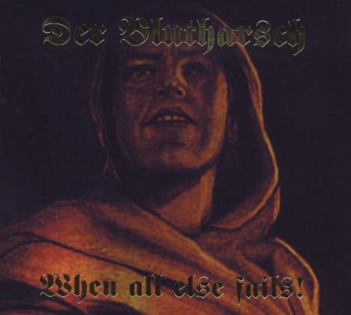 Der Blutharsch - When All Else Fails! [CD]