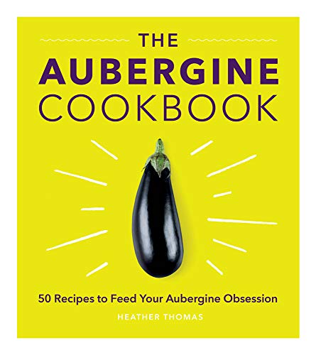 The image shows a cookbook cover with a bright yellow background. The alt text is: "A cookbook cover featuring a purple eggplant on a yellow background."
