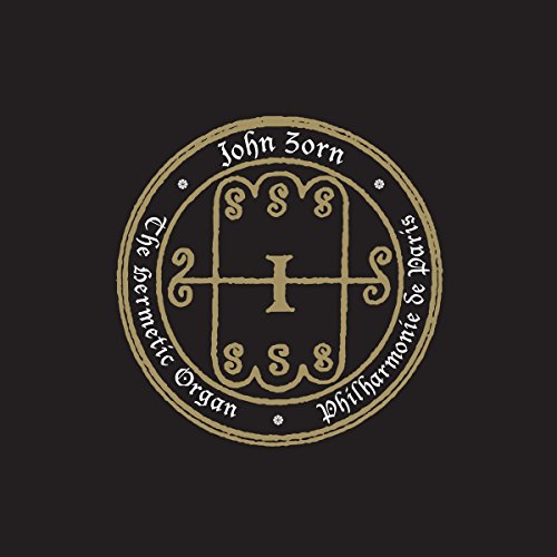 Zorn, John - The Hermetic Organ: Philharmonie De Paris [CD]