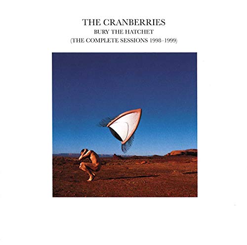 Cranberries - Bury The Hatchet/The Complete Sessions [CD]