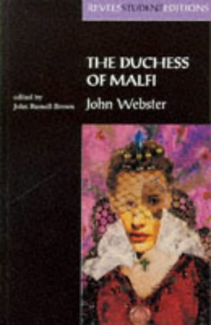 The Duchess of Malfi: By John Webster (Revels Student Editions)