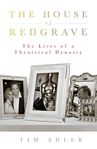 The House of Redgrave: The Lives of a Theatrical Dynasty