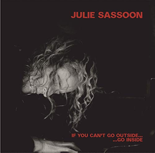 Julie Sassoon - If You Can't Go Outside... Go Inside [CD]