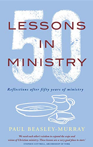 50 Lessons in Ministry: Reflections after fifty years of ministry