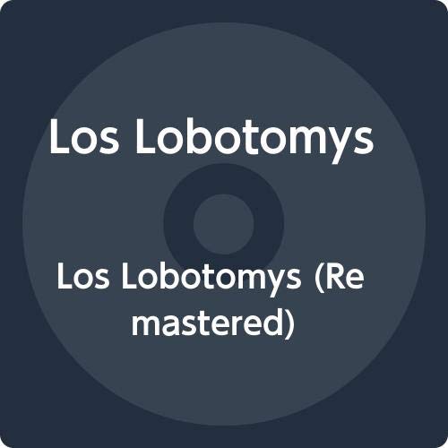 Los Lobotomys - Los Lobotomys (Remastered) [CD]