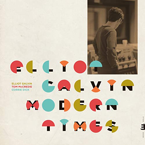 Album cover for "Modern Times" by Elliot Galvin, featuring a man at a mixing board.