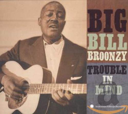 Big Bill Broonzy - Trouble in Mind [CD]