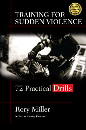 Drills: Training for Sudden Violence: 72 Practice Drills