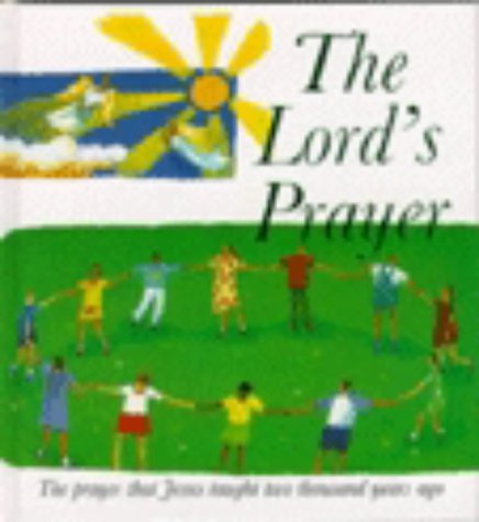 The Lord's Prayer: The Prayer Jesus taught 2000 years ago