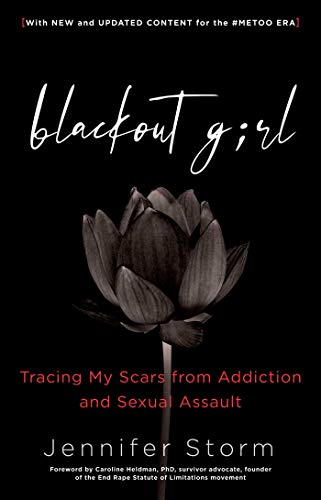 Blackout Girl: Tracing My Scars from Addiction and Sexual Assault; Second Edition