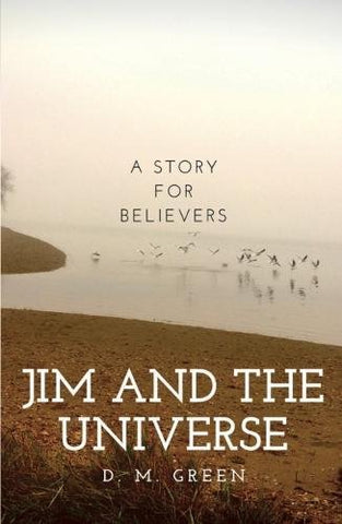 Jim and the Universe - A Story For Believers