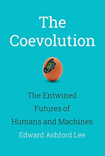 The Coevolution: The Entwined Futures of Humans and Machines (The MIT Press)