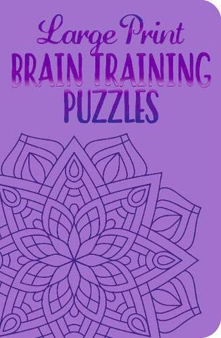 Large Print Brain Training Puzzles (Deluxe 192pp Puzzles) (192pp Royal-format foil puzzles)