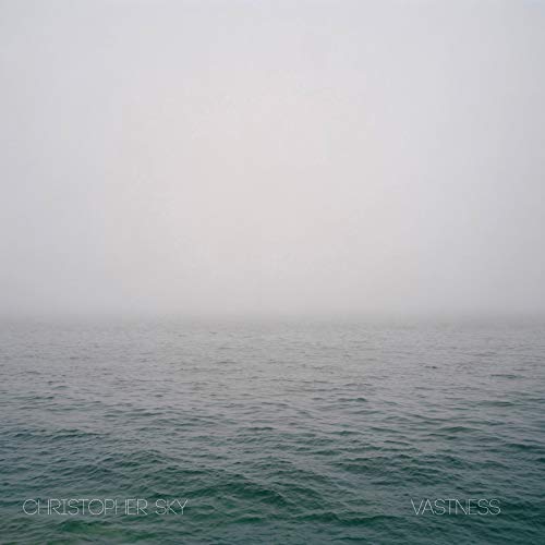 A foggy body of water with the words "CHRISTOPHER SKY" and "VASTNESS" at the bottom.