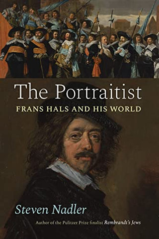 The Portraitist: Frans Hals and His World