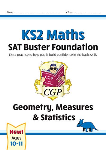 New KS2 Maths SAT Buster Foundation: Geometry, Measures & Statistics (for the 2021 tests) (CGP KS2 Maths SATs)