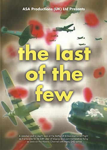 The Last Of The Few - The Battle Of Britain Memorial Flight 50th Year Of Display [DVD]