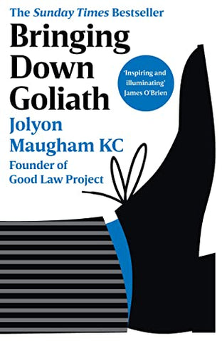 Bringing Down Goliath: How Good Law Can Topple the Powerful