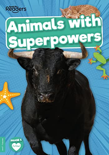 Animals with Superpowers (BookLife Non-Fiction Readers)