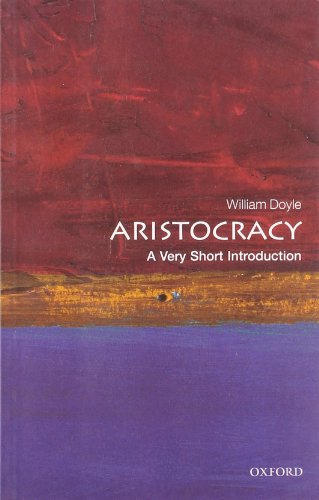 Aristocracy: A Very Short Introduction (Very Short Introductions)
