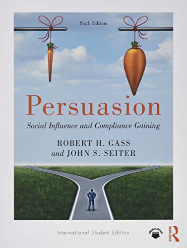 Persuasion: Social Influence and Compliance Gaining; International Student Edition