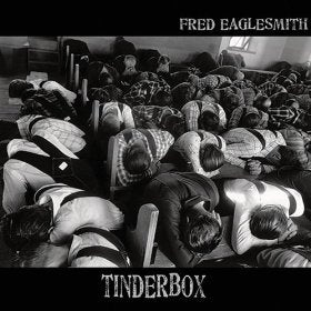 Eaglesmith  Fred - Tinderbox [CD]