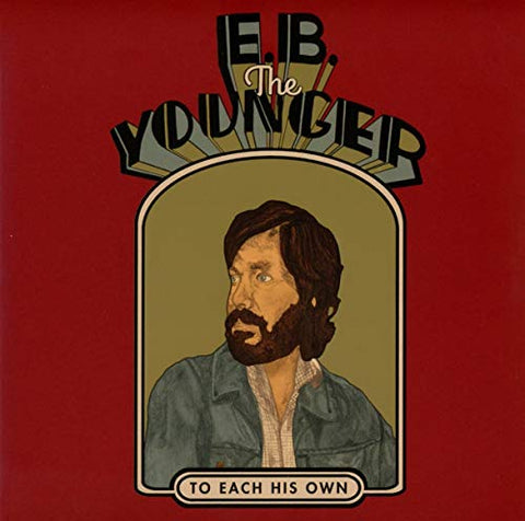 E.b. The Younger - To Each His Own [CD]