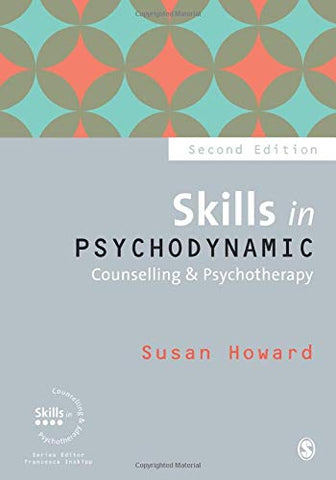 Skills in Psychodynamic Counselling & Psychotherapy (Skills in Counselling & Psychotherapy Series)