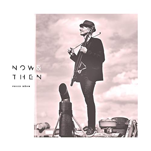 Fried Dahn - Now & Then [CD]