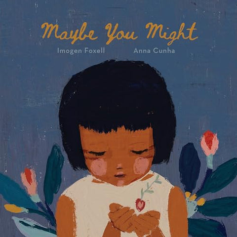 Maybe You Might (Lantana Global Picture Books)