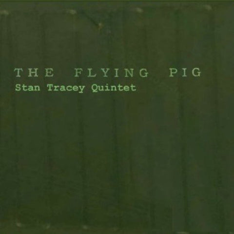 Stan Tracey Quintet - The Flying Pig [CD]