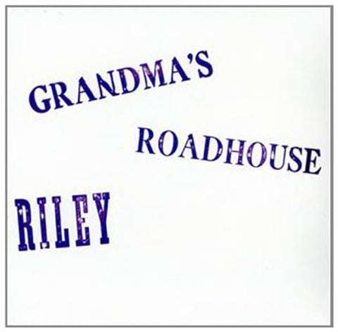Riley - GrandmaS Roadhouse [CD]