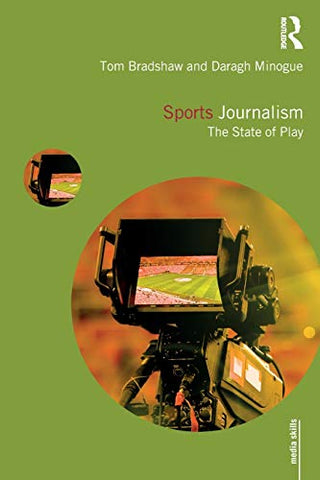 Sports Journalism: The State of Play (Media Skills)