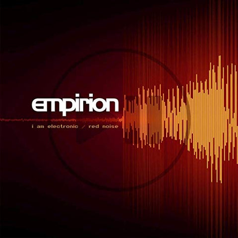 Empirion - I Am Electronic / Red Noise  [VINYL]