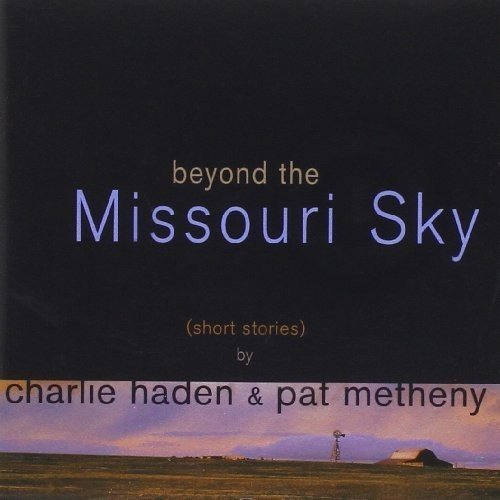 Haden Charlie - Beyond The Missouri Sky [CD]