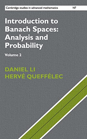 Introduction to Banach Spaces: Analysis and Probability: Volume 2 (Cambridge Studies in Advanced Mathematics, Series Number 167)