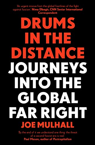 Drums In The Distance: Journeys Into the Global Far Right