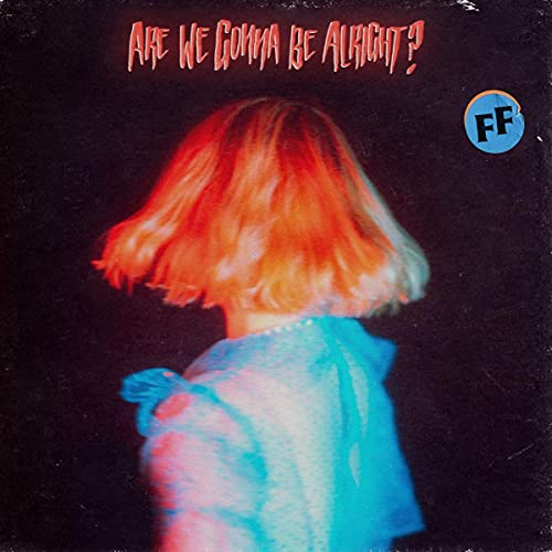 Fickle Friends - Are We Gonna Be Alright? [VINYL]