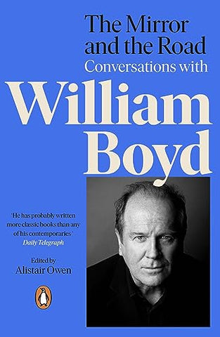 The Mirror and the Road: Conversations with William Boyd