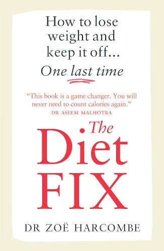 The Diet Fix: How to lose weight and keep it off... one last time