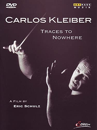 Carlos Kleiber - Traces To Nowhere [DVD]