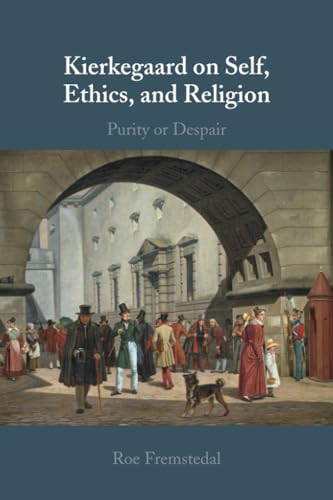 Kierkegaard on Self, Ethics, and Religion: Purity or Despair