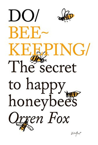 Do Beekeeping: The Secret to Happy Honey Bees (Do Books)