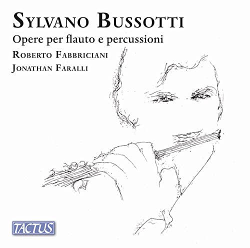 Fabbriciani/faralli - Sylvano Bussotti: Works for flute and percussion [CD]