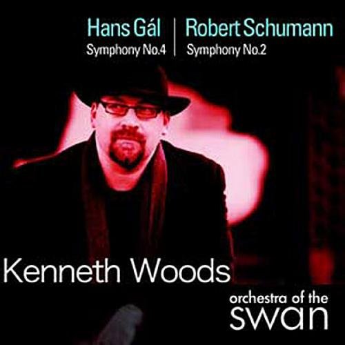 Orchestra of the Swan & Kenneth Woods - Hans Gal: Symphony No. 4; Schumann: Symphony No. 2 [CD]