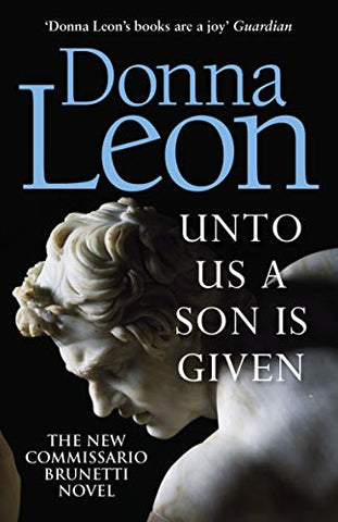 Unto Us a Son Is Given: Shortlisted for the Gold Dagger (A Commissario Brunetti Mystery)