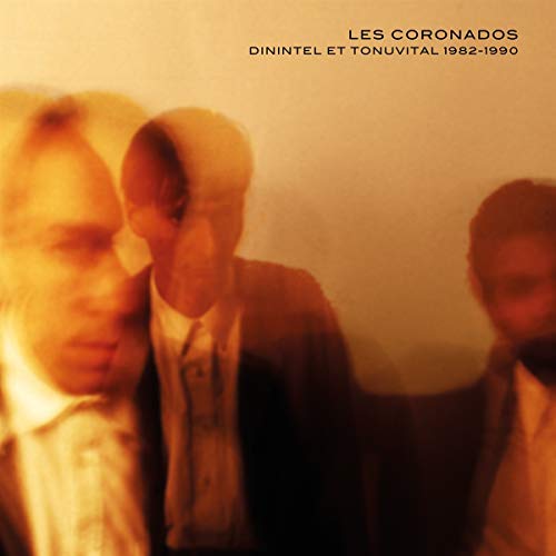 Les Coronados - Dinintel Et Tonuvital 1982-1990 [VINYL]