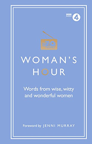 Penguin Random House - Womans Hour: Words from Wise, Witty and Wonderful Women