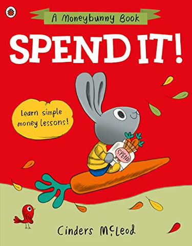 A Spend it!: Learn simple money lessons (A Moneybunny Book)