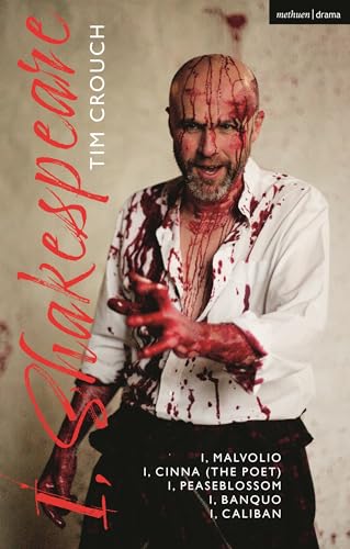 I, Shakespeare: I, Malvolio; I, Cinna; I, Peaseblossom; I, Banquo; I, Caliban: I, Malvolio; I, Cinna (the poet); I, Peaseblossom; I, Banquo; I, Caliban (Methuen Drama Play Collections)